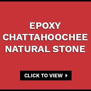 EPOXY & CHATTAHOOCHEE NATURAL STONE